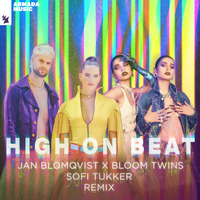 Jan Blomqvist feat. Bloom Twins & Sofi Tukker - High On Beat