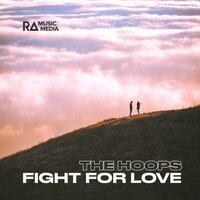 The Hoops - Fight for Love