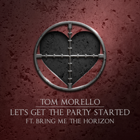 Tom Morello feat. Bring Me The Horizon - Let’s Get The Party Started