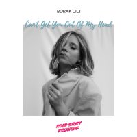 Burak Cilt - Can't Get You Out Of My Head