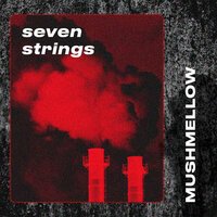 Mushmellow - Seven Strings