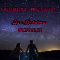 Cabuizee feat. Protocleus - Love Lockdown