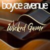 Boyce Avenue - Wicked Game