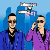 Babymoon feat. Pump DI - Vice City