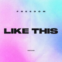 Freedom - Like This