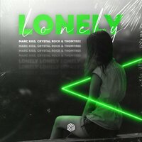 Marc Kiss & Crystal Rock feat. ThomTree - Lonely