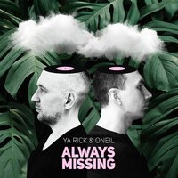 Ya Rick feat. Oneil - Always Missing