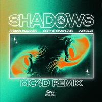 Frank Walker feat. Sophie Simmons & Nevada - Shadows (Mc4d Remix)