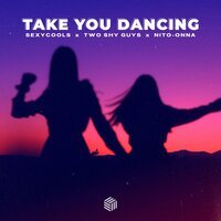 Sexycools feat. Two Shy Guys & Nito-Onna - Take You Dancing