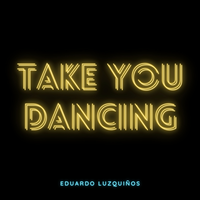 Eduardo Luzquiños - Take You Dancing (Deep House Remix)