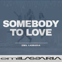 Emil Lassaria - Somebody To Love