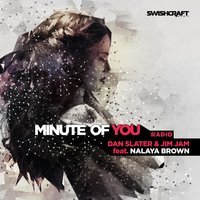 Nalaya Brown feat. Dan Slater & JimJam - Minute of You