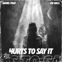 Daniel Page feat. Joe Bills - Hurts To Say It
