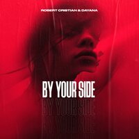 Robert Cristian feat. Dayana - By Your Side