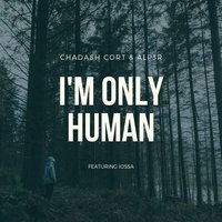 Chadash Cort feat. Alp3r & Iossa - I'm Only Human (Radio Edit)