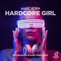 Marc Korn - Hardcore Girl (Bodybangers & Marc Korn Radio Edit)