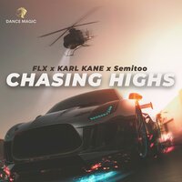 FLX feat. KARL KANE & Semitoo - Chasing Highs (Radio Edit)
