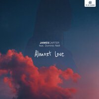James Carter feat. Dominic Neill - Almost Love