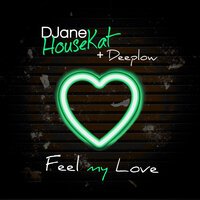 DJane HouseKat - Feel My Love (Deeplow Mix)