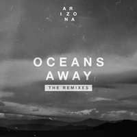 A R I Z O N A feat. Vicetone - Oceans Away (remix)
