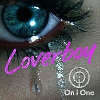 On I Ona - Loverboy