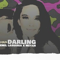 Emil Lassaria feat. Meyah - Your Darling