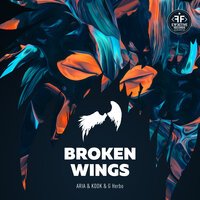 Aria & KDDK feat. G Herbo - Broken Wings