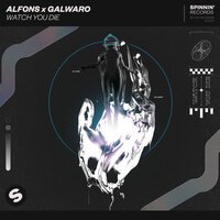 Alfons & Galwaro - Watch You Die