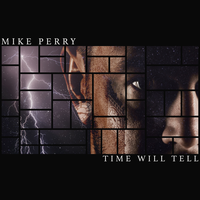 Mike Perry - Time Will Tell