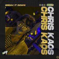 Chris Kaos - Break It Down (Radio Edit)