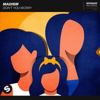 Madism - Don't You Worry