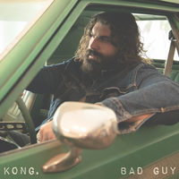 KONG.- Bad Guy