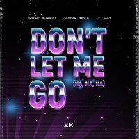 Jaydan Wolf feat. Te Pai & Steve Forest - Don't Let Me Go (Na Na Na)