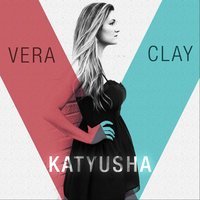 Vera Clay - Katyusha (Come Back to Me)