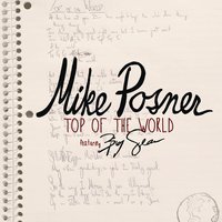 Mike Posner feat. Big Sean & Diplo & Benny Blanco - Top of the World