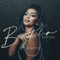 Bella Santiago - Ay Guapito