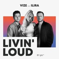 VIZE feat. ILIRA - Livin' Loud