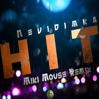 Nevidimka - Hit (Miki Mouse Remix)