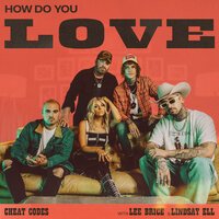 Cheat Codes feat. Lee Brice & Lindsay Ell - How Do You Love