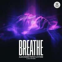 Alexander Popov feat. Kitone & Julia Viktoria - Breathe