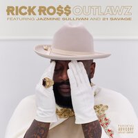 Rick Ross feat. Jazmine Sullivan & 21 Savage - Outlawz