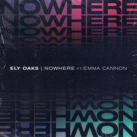 Ely Oaks feat. Emma Cannon - Nowhere