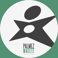 Palmez - Macete (Original Edit)