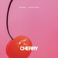 Fletcher feat. Hayley Kiyoko - Cherry
