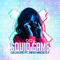 La La Life feat. Miss Mage DJ - Squid Game