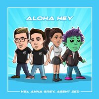 HBZ feat. Anna Grey & Agent Zed - Aloha Hey (Club Edit)