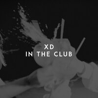 XD - In The Club