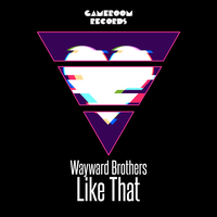 Wayward Brothers - Like That