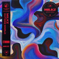 Milkz - outside world