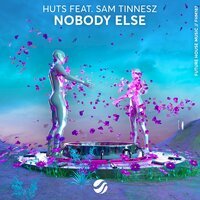 Huts feat. Sam Tinnesz - Nobody Else